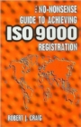 The No-nonsense Guide to Achieving ISO 9000 Registration - Book