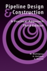 Pipeline Design and Construction : A Practical Approach - Book