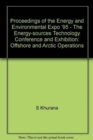 Proceedings of the Energy and Environmental Expo '95 - The Energy-sources Technology Conference and Exhibition  Offshore and Arctic Operations - Book