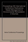 Proceedings 8th International Conference Radioactive Waste Management & Environmental Remediation: 3 (IX0559) - Book