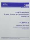 Print proceedings of the ASME Turbo Expo 2017: Turbomachinery Technical Conference and Exposition (GT2017): Volume 9 : Oil & Gas Applications; Supercritical CO2 Power Cycles; Wind Energy - Book