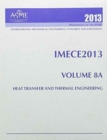 2013 Proceedings of the ASME 2013 International Mechnaical Engineering Congress and Exhibition (IMECE2013) : Volume 68 Parts A-C: Heat Transfer and Thermal Engineering - Book
