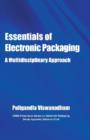 Essentials of Electronic Packaging : A Multidisciplinary Approach - Book