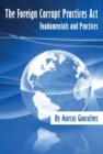 Foreign Corrupt Practices Act : Fundamentals and Practices - Book