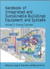 Handbook of Integrated and Sustainable Buildings Equipment and Systems : Volume I: Energy Systems - Book