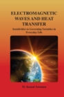 Electromagnetic Waves and Heat Transfer: Sensitivities to Governing Variables in Everyday Life - Book