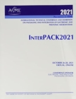 Proceedings of ASME 2021 International Technical Conference and Exhibition on Packaging and Integration of Electronic and Photonic Microsystems (InterPACK2021) - Book
