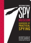 International Spy Museum's Handbook of Practical Spying - Book