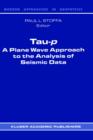 Tau-p: a plane wave approach to the analysis of seismic data - Book