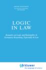 Logic in Law : Remarks on Logic and Rationality in Normative Reasoning, Especially in Law - Book