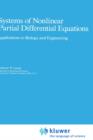 Systems of Nonlinear Partial Differential Equations : Applications to Biology and Engineering - Book