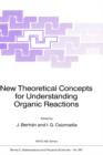 New Theoretical Concepts for Understanding Organic Reactions - Book