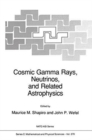 Cosmic Gamma Rays, Neutrinos, and Related Astrophysics - Book