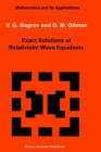 Exact Solutions of Relativistic Wave Equations - Book