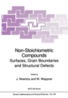 Non-Stoichiometric Compounds : Surfaces, Grain Boundaries and Structural Defects - Book
