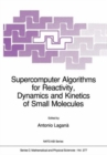 Supercomputer Algorithms for Reactivity, Dynamics and Kinetics of Small Molecules - Book
