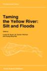 Taming the Yellow River: Silt and Floods : Proceedings of a Bilateral Seminar on Problems in the Lower Reaches of the Yellow River, China - Book