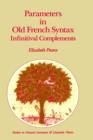 Parameters in Old French Syntax: Infinitival Complements : Infinitival Complements - Book