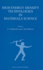 High Energy Density Technologies in Materials Science : Proceedings of the 2nd IGD Scientific Workshop, Novara, May 3-4, 1988 - Book