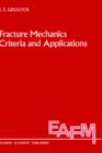 Fracture Mechanics Criteria and Applications - Book