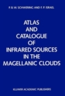 Atlas and Catalogue of Infrared Sources in the Magellanic Clouds - Book