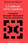 Control of Quantum-Mechanical Processes and Systems - Book