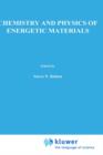Chemistry and Physics of Energetic Materials - Book