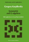Symmetric and G-algebras : With Applications to Group Representations - Book