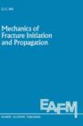 Mechanics of Fracture Initiation and Propagation : Surface and volume energy density applied as failure criterion - Book