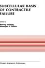 Subcellular Basis of Contractile Failure : Proceedings of the Symposium Sponsored by the Council of Cardiac Metabolism, International Society and Federation of Cardiology and International Society for - Book