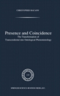 Presence and Coincidence : The Transformation of Transcendental into Ontological Phenomenology - Book