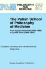The Polish School of Philosophy of Medicine : From Tytus Chalubinski (1820-1889) to Ludwik Fleck (1896-1961) - Book