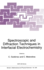 Spectroscopic and Diffraction Techniques in Interfacial Electrochemistry : International Proceedings - Book