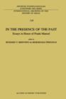 In the Presence of the Past : Essays in Honor of Frank Manuel - Book