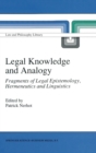 Legal Knowledge and Analogy : Fragments of Legal Epistemology, Hermeneutics and Linguistics - Book