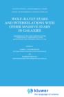 Wolf-Rayet Stars and Interrelations with other Massive Stars in Galaxies : Proceedings of the 143RD Symposium of the International Astronomical Union, Held in Sanur, Bali, Indonesia, June 18-22, 1990 - Book