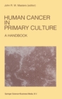 Human Cancer in Primary Culture : A Handbook - Book