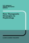 New Therapeutic Strategies in Nephrology : Proceedings of the 3rd International Meeting on Current Therapy in Nephrology Sorrento, Italy, May 27-30, 1990 - Book
