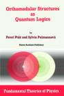 Orthomodular Structures as Quantum Logics : Intrinsic Properties, State Space and Probabilistic Topics - Book