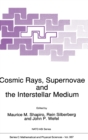 Cosmic Rays, Supernovae and the Interstellar Medium : International Proceedings - Book