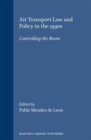 Air Transport Law and Policy in the 1990s : Controlling the Boom - Book