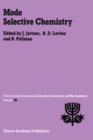 Mode Selective Chemistry : Proceedings of the Twenty-Fourth Jerusalem Symposium on Quantum Chemistry and Biochemistry Held in Jerusalem, Israel, May 20-23, 1991 - Book