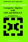 Computer Algebra with LISP and REDUCE : An Introduction to Computer-aided Pure Mathematics - Book
