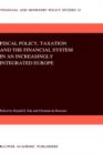 Fiscal Policy, Taxation and the Financial System in an Increasingly Integrated Europe - Book