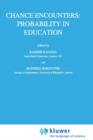 Chance Encounters: Probability in Education - Book