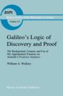 Galileo's Logic of Discovery and Proof : The Background, Content, and Use of His Appropriated Treatises on Aristotle's Posterior Analytics - Book