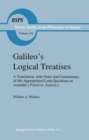Galileo's Logical Treatises : A Translation, with Notes and Commentary, of his Appropriated Latin Questions on Aristotle's Posterior Analytics Book II - Book