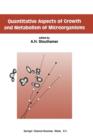 Quantitative Aspects of Growth and Metabolism of Microorganisms - Book