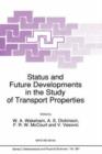 Status and Future Developments in the Study of Transport Properties - Book