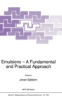Emulsions - A Fundamental and Practical Approach : Proceedings of the NATO Advanced Research Workshop Held in Bergen, Norway, June 24-25, 1991 - Book